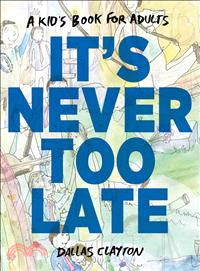 It's Never Too Late