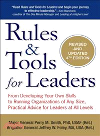 Rules & Tools for Leaders ─ From Developing Your Own Skills to Running Organizations of Any Size, Practical Advice for Leaders at All Levels