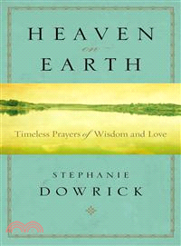 Heaven on Earth ─ Timeless Prayers of Wisdom and Love