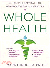 Whole Health ─ A Holistic Approach to Healing for the 21st Century