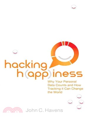 Hacking Happiness ― Why Your Personal Data Counts and How Tracking It Can Change the World