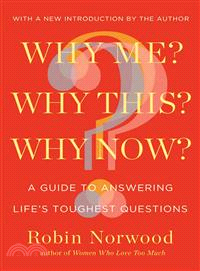 Why Me? Why This? Why Now? ─ A Guide to Answering Life's Toughest Questions