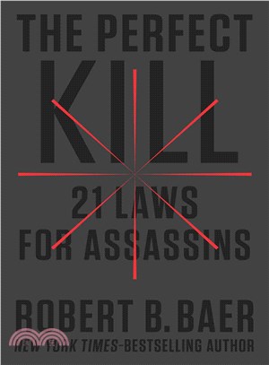 The Perfect Kill ─ 21 Laws for Assassins