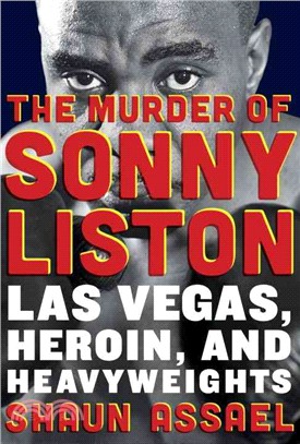 The Murder of Sonny Liston ― Las Vegas, Heroin, and Heavyweights