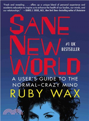 Sane New World ─ A User's Guide to the Normal-Crazy Mind