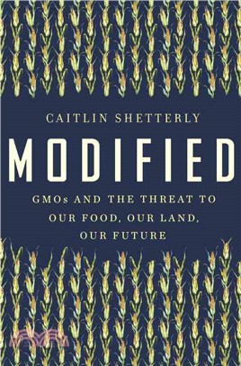 Modified ─ GMOs and the Threat to Our Food, Our Land, Our Future