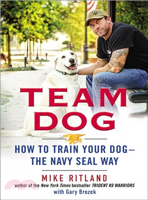 Team Dog ─ How to Train Your Dog - The Navy Seal Way