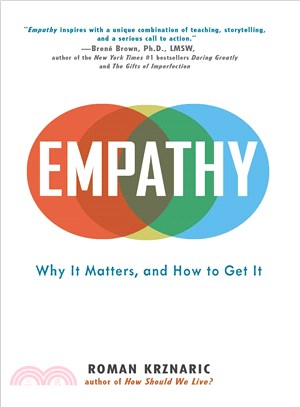 Empathy ─ Why It Matters, and How to Get It