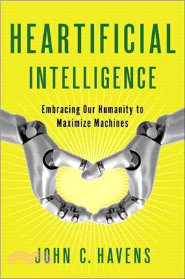 Heartificial Intelligence ─ Embracing Our Humanity to Maximize Machines