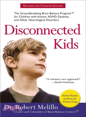 Disconnected Kids ─ The Groundbreaking Brain Balance Program for Children With Autism, ADHD, Dyslexia, and Other Neurological Disorders