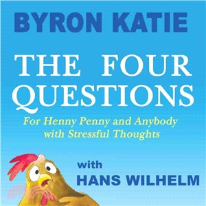 The Four Questions ─ For Henny Penny and Anybody With Stressful Thoughts