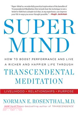 Super Mind ─ How to Boost Performance and Live a Richer and Happier Life Through Transcendental Meditation