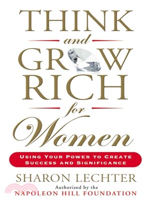 Think and Grow Rich for Women ─ Using Your Power to Create Success and Significance