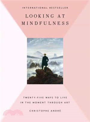 Looking at Mindfulness ─ 25 ways to live in the moment through art