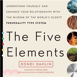 The Five Elements ─ Understand Yourself and Enhance Your Relationships With the Wisdom of the World's Oldest Personality Type System