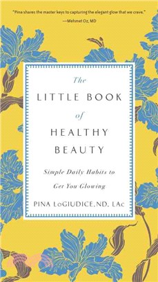 The Little Book of Healthy Beauty ─ Simple Daily Habits to Get You Glowing