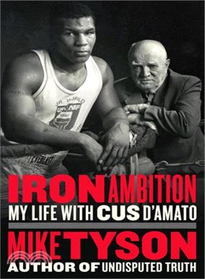 Iron Ambition ─ My Life With Cus D'Amato