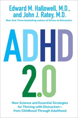 ADHD 2.0 ― New Science and Essential Strategies for Thriving With Distraction - from Childhood Through Adulthood
