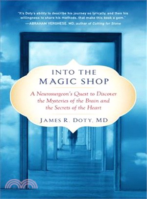 Into the Magic Shop ─ A Neurosurgeon's Quest to Discover the Mysteries of the Brain and the Secrets of the Heart