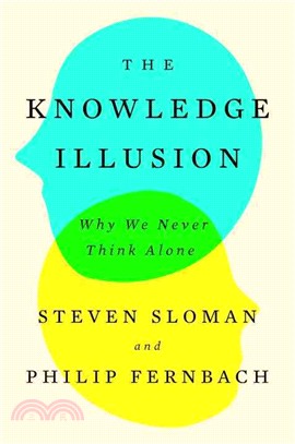 The Knowledge Illusion ─ Why We Never Think Alone