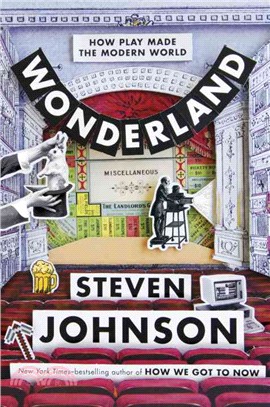 Wonderland ─ How Play Made the Modern World