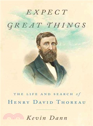 Expect Great Things ─ The Life and Search of Henry David Thoreau