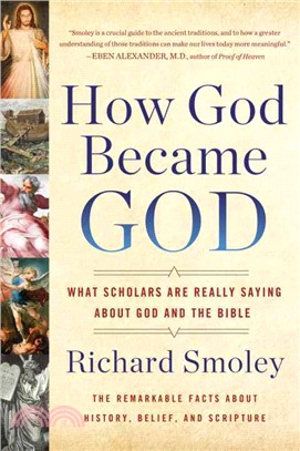 How God Became God ─ What Scholars Are Really Saying About God and the Bible