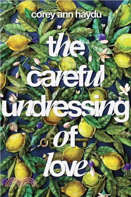 The careful undressing of love