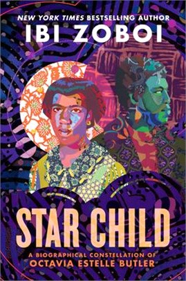 Star child :a biographical constellation of Octavia Estelle Butler /