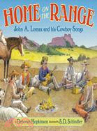 Home on the Range ─ John A. Lomax and His Cowboy Songs