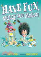 Have fun, Molly Lou Melon /