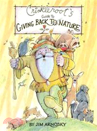 Crinkleroot's guide to giving back to nature /