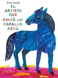El artista que pinto un caballo azul / The Artist Who Painted a Blue Horse