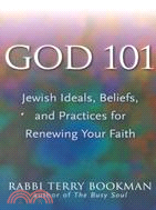 God 101 ─ Jewish Ideals, Beliefs, and Practices for Renewing Your Faith