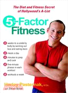 5-factor Fitness ─ The Diet And Fitness Secret of Hollywood's A-list