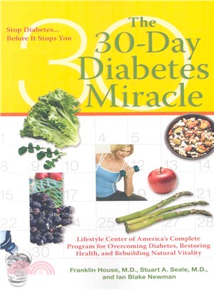 The 30-Day Diabetes Miracle ─ Lifestyle Center of America's Complete Program for Overcoming Diabetes, Restoring Health, and Rebuilding Natural Vitality