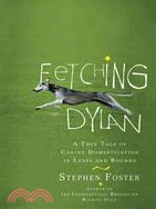 Fetching Dylan: A True Tale of Canine Domestication in Leaps and Bounds