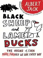 Black sheep and lame ducks :...