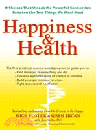 Happiness & Health ─ 9 Choices That Unlock the Powerful Connection Between the Two Things We Want Most