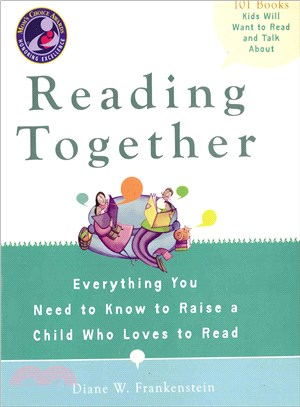 Reading Together ─ Everything You Need to Know to Raise a Child Who Loves to Read