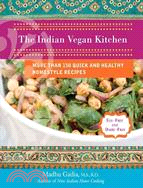 The Indian Vegan Kitchen ─ More Than 150 Quick and Healthy Homestyle Recipes