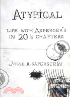 Atypical ─ Life With Asperger's in 20 1/3 Chapters