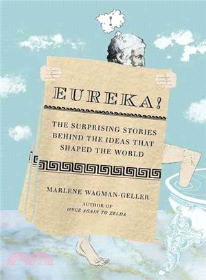 Eureka! ─ The Surprising Stories Behind the Ideas That Shaped the World