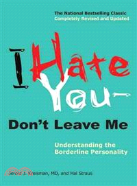 I Hate You--Don't Leave Me ─ Understanding the Borderline Personality