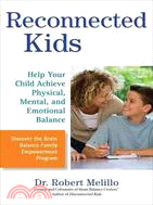 Reconnected Kids ─ Help Your Child Achieve Physical, Mental, and Emotional Balance