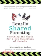 Equally Shared Parenting ─ Rewriting the Rules for a New Generation of Parents