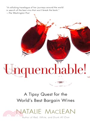 Unquenchable! ─ A Tipsy Quest for the World's Best Bargain Wines