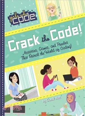 Crack the Code! ─ Activities, Games, and Puzzles That Reveal the World of Coding