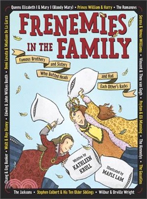 Frenemies in the family :famous brothers and sisters who butted heads and had each other's backs /
