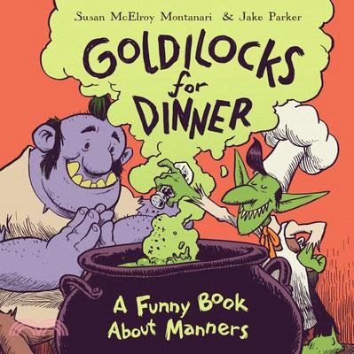 Goldilocks for Dinner ― A Funny Book About Manners